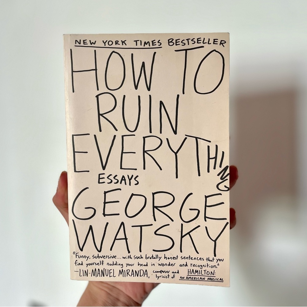 2/$15 how to ruin everything: essays by george watsky